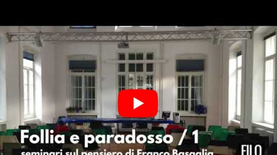 Follia e paradosso, su YouTube seminari sul pensiero di Basaglia